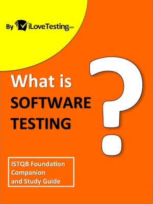 cover image of What is Software Testing?: ISTQB Foundation Companion and Study Guide